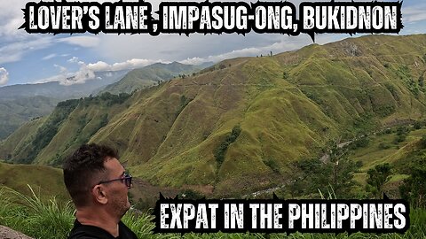 🌄 Breathtaking View from Lover’s Lane – Bukidnon, Expat in the Philippines 🌄🇵🇭