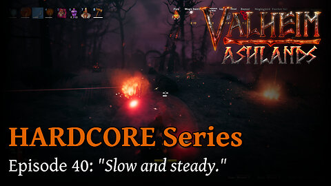 Valheim Hardcore E40:"Slow and steady."