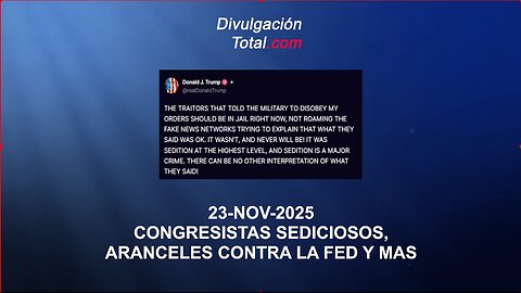 23-NOV-2025 Congresistas Sediciosos, Aranceles versus FED y más