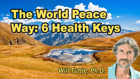 The World Peace Way: Six Keys to Health and Harmony for All