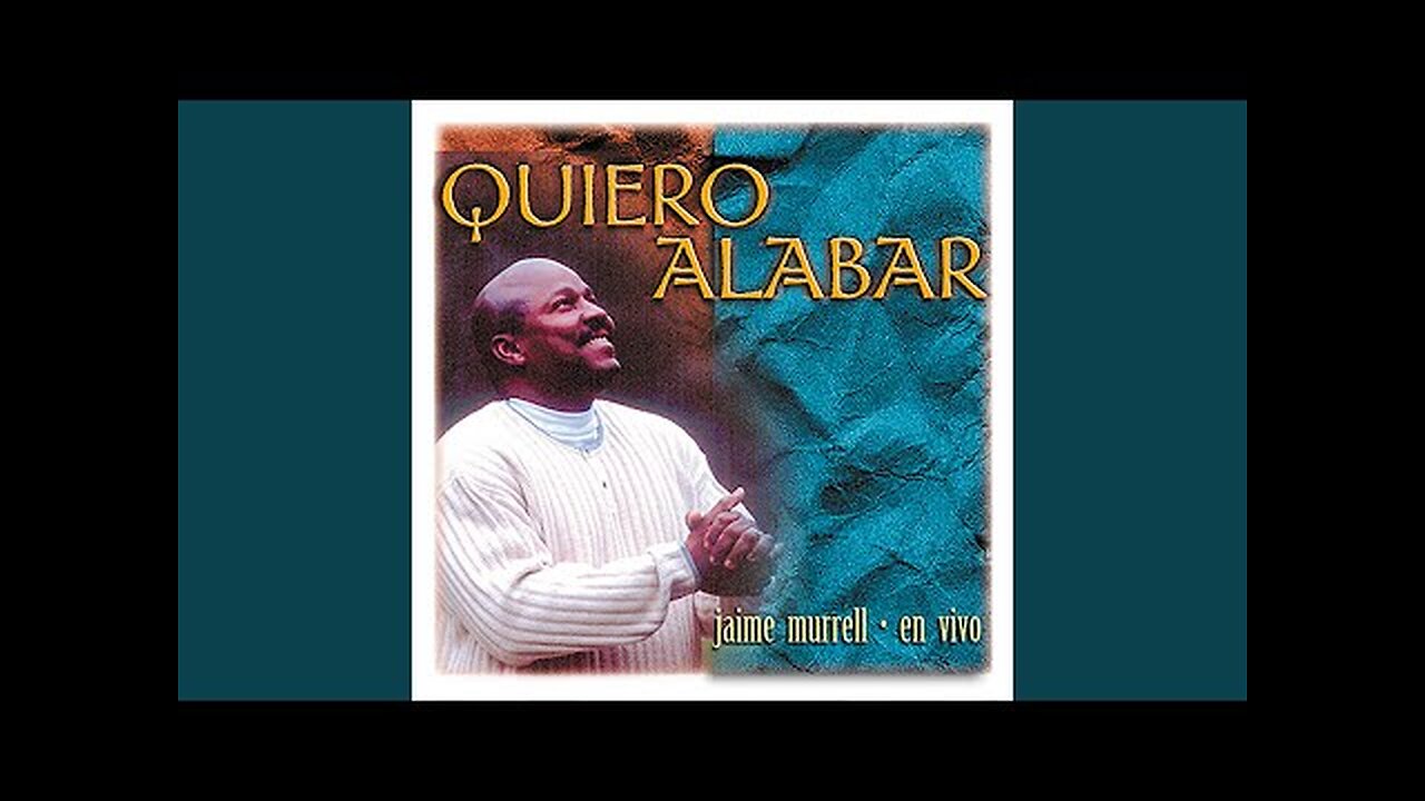 Jaime Murrel - Quiero Alabar - Album Completo.