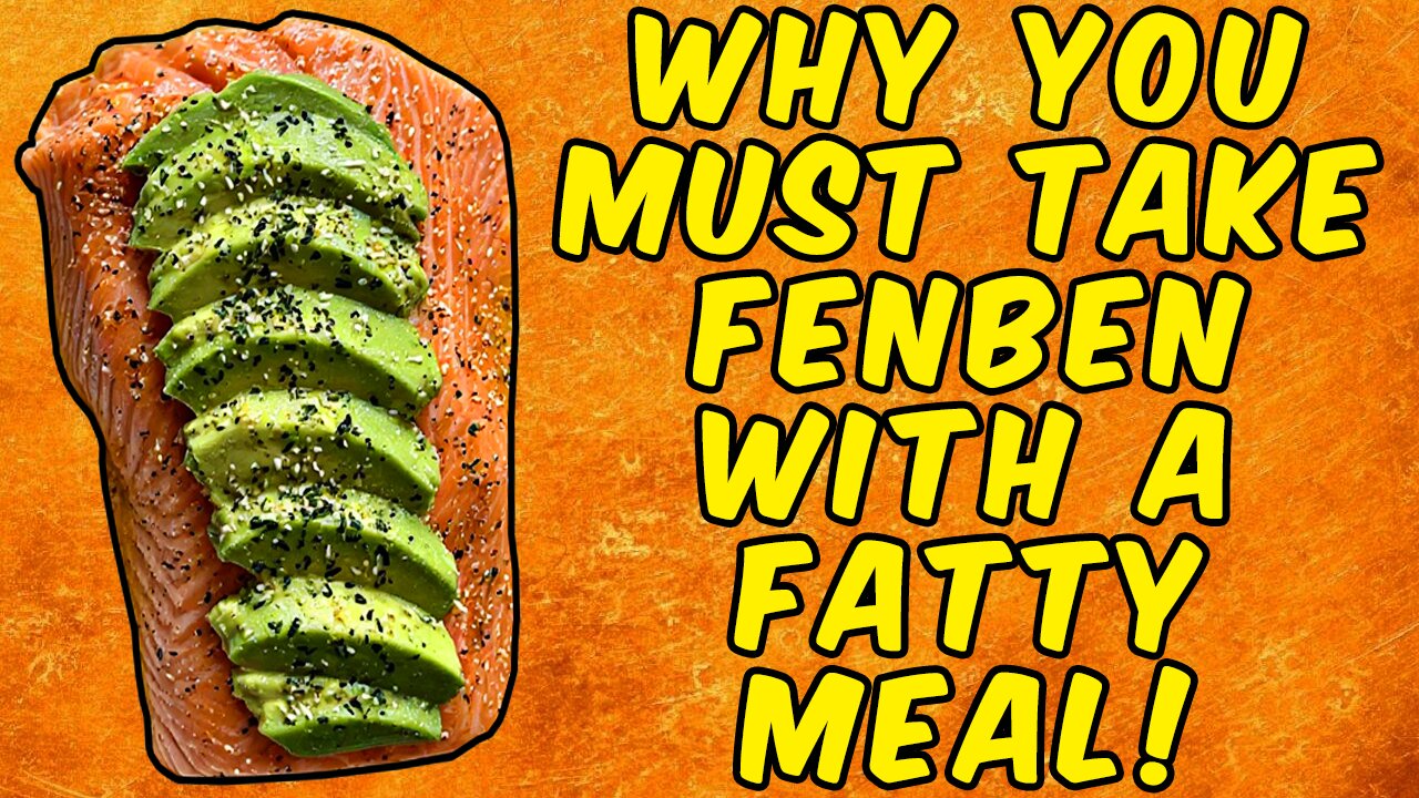 Why You Must Take Fenbendazole With A FATTY MEAL!