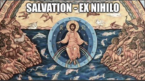 2025.10.12 – Salvation Ex Nihilo