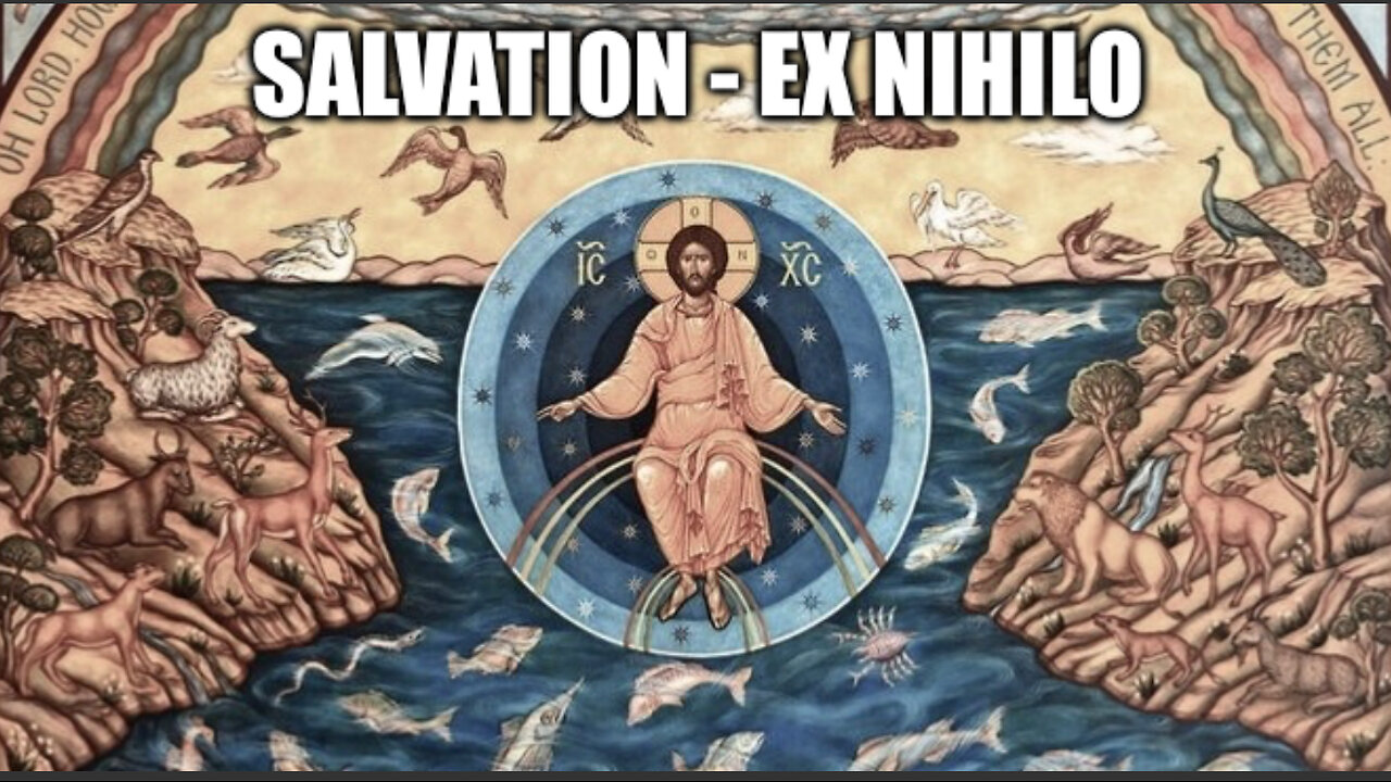 2025.10.12 – Salvation Ex Nihilo