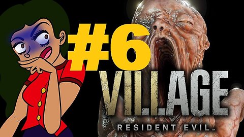 Resident Evil Village~Gameplay Pt6