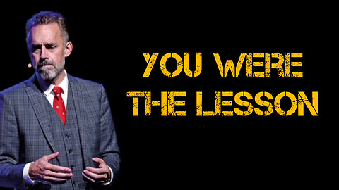 You WERE the LESSON