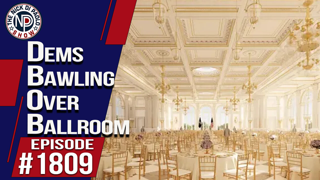 Dems Bawling Over Ballroom | The Nick Di Paolo Show #1809