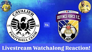 Cavalier FC Vs. Defence Force FC 2025 CONCACAF Caribbean Cup Group Stage Live Watchalong Reaction