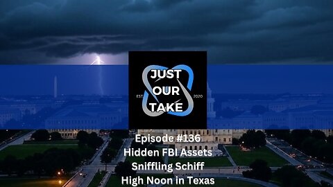 Just Our Take - EP #136 - 7 PM Pacific