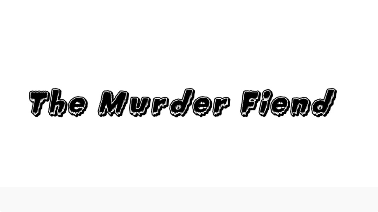 The Murder Fiend “Watching You Die”