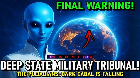 The Dark Cabal Is FALLING NOW- The Pleiadians - Deep State Military Tribunal. FINAL WARNING!