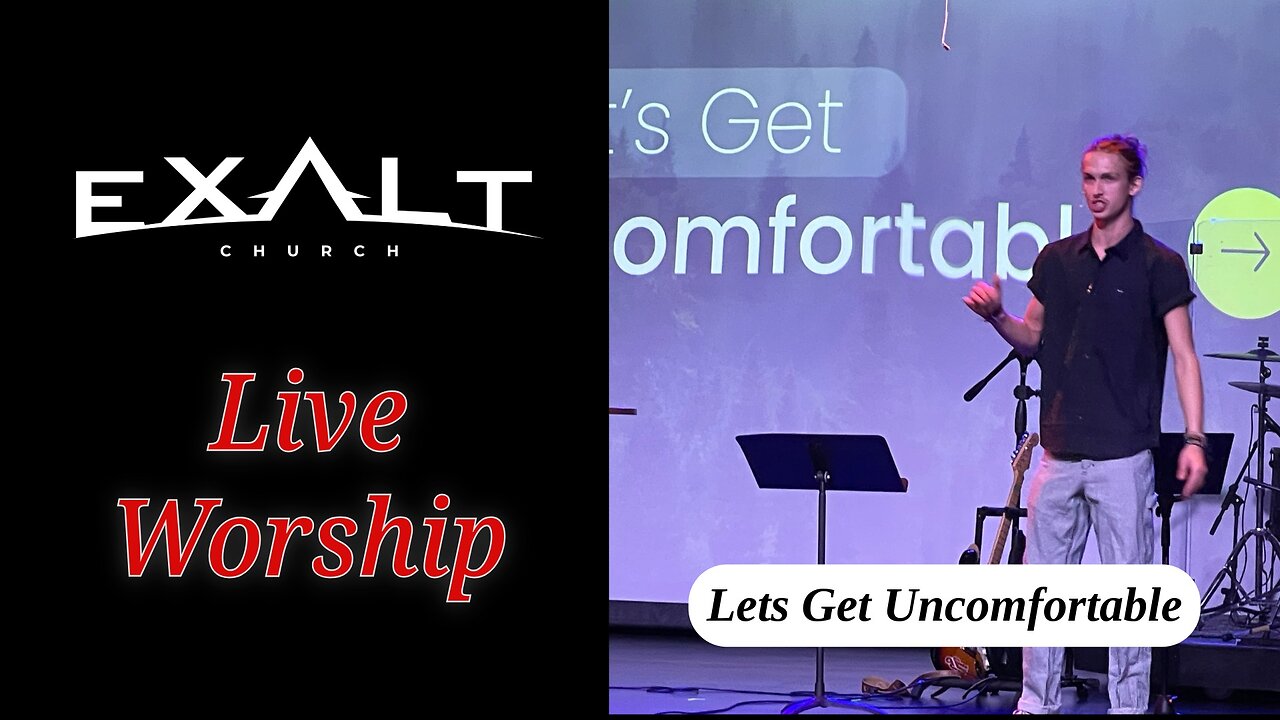 Lets Get Uncomfortable - Live Worship