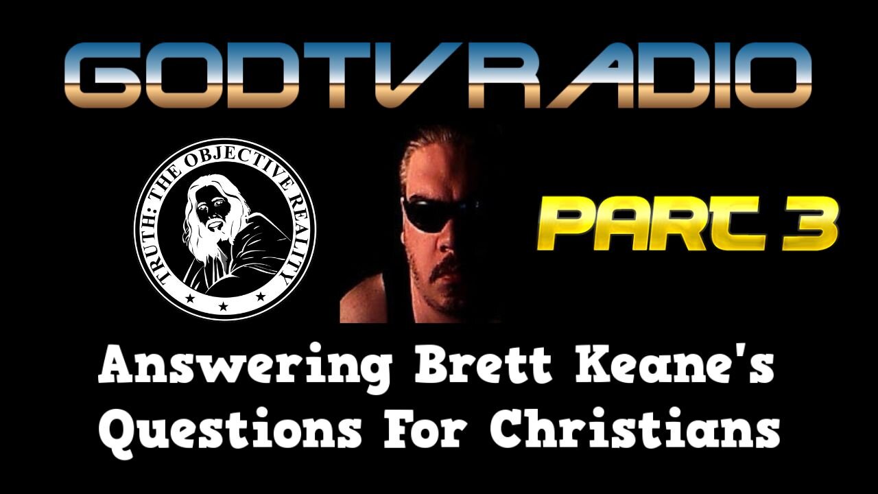 Answering Brett Keane's Questions For Christians Part 3 | GodTVRadio LIVE