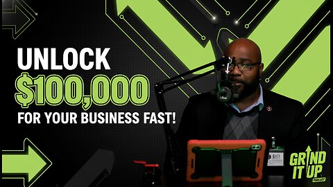 Unlock $100,000 for Your Business FAST! | Funding Tips for First-Time Owners | Grind It Up Podcast