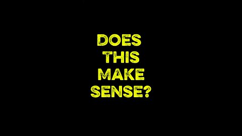 Does This Make Sense? 🤔