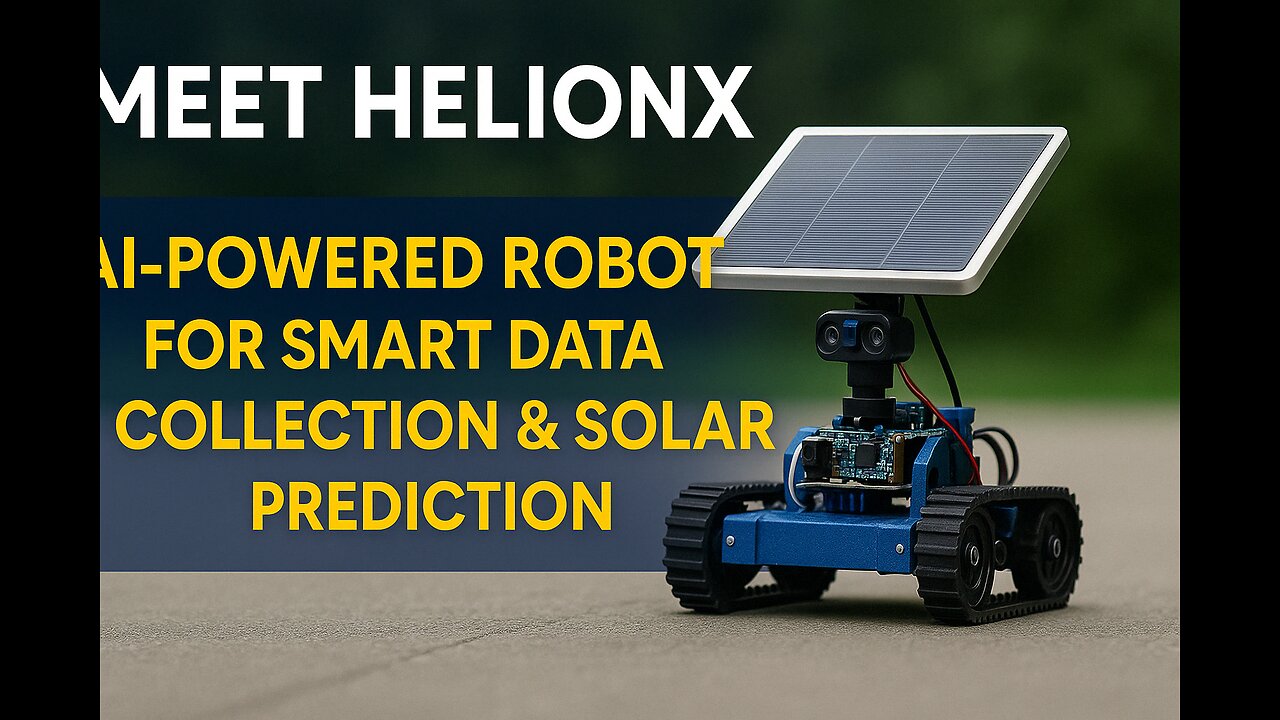 "Meet HelionX: The AI-Powered Robot for Smart Data Collection & Solar Prediction"