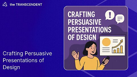 Crafting Persuasive Presentations of Design. #015