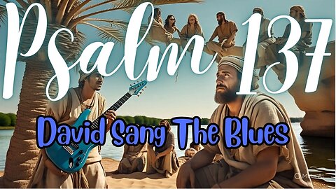 Harps on the Willows (Lament of Zion's Flame) | Psalm 137 – A Prophetic Blues Song Cry from Exile