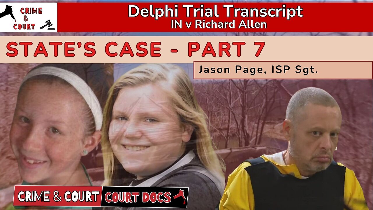 State's Case - Part 7: Sgt. Jason Page | #DelphiTranscripts
