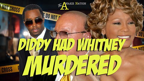 The Awake Nation 05.28.2025 Diddy Had Whitney Murdered