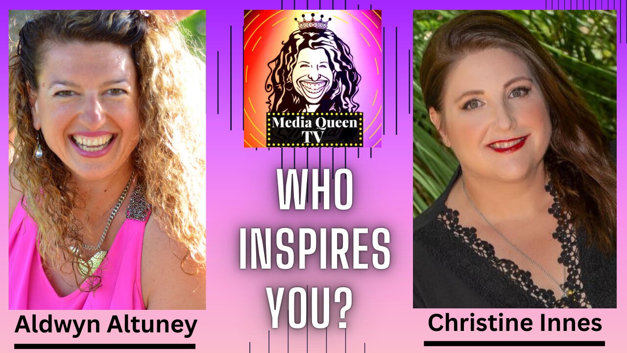 Media Queen TV - Who inspires you?