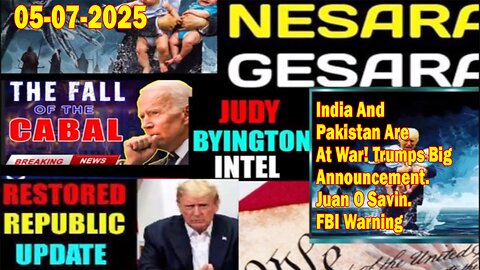 Judy Byington. Restored Republic via a GCR 5/7/25 ~ India And Pakistan Are At War! Trumps Big Announcement.Juan O Savin. FBI Warning - Benjamin Fulford