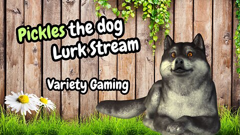 ONCE HUMAN | Pickles the dog LURK stream | 7.21.25