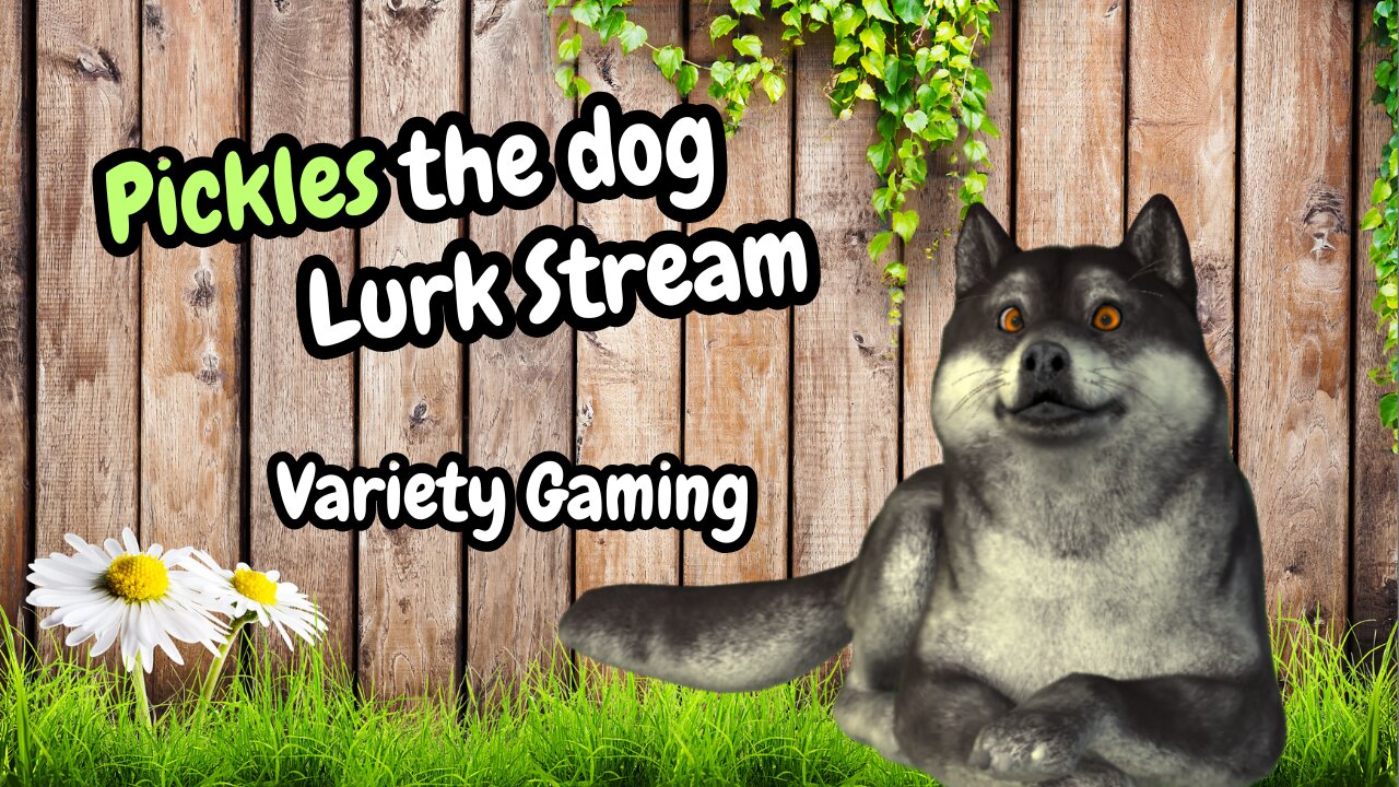 ONCE HUMAN | Pickles the dog LURK stream | 7.21.25