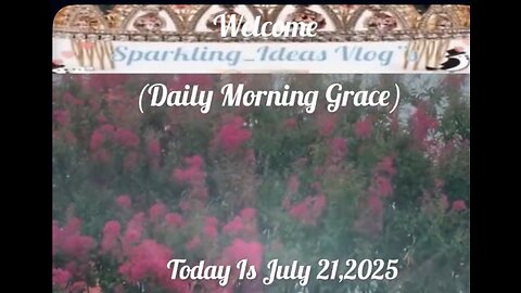 (Morning Prayers) Today Is July 21,2025 Good morning Let’s have A wonderful Day:Proverbs 23:4