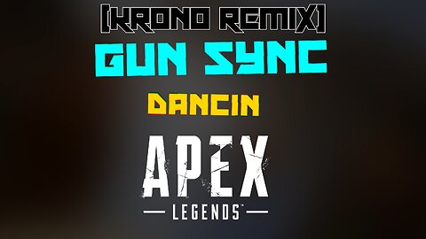 Gun Sync - Dancin (Apex Legends)