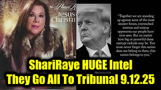 Sha. HUGE Intel 9.12.25 - They Go All To Tribunal