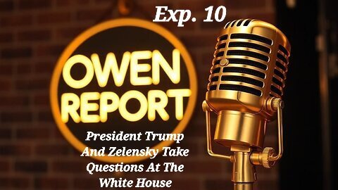Owen Report - 10-17-2025 - President Trump And Zelensky Take Questions At The White House