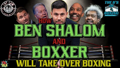 The B's Of Boxing - How Ben Shalom and Boxxer will take over
