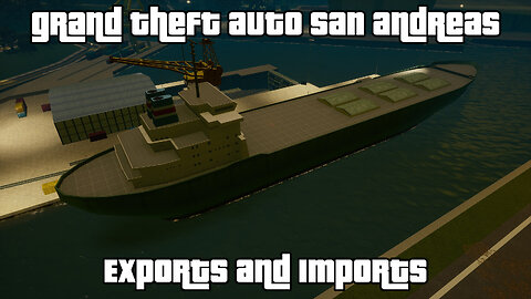 GTA: San Andreas – The Definitive Edition | Side Activities: EXPORTS AND IMPORTS