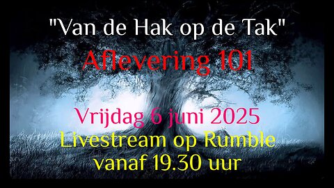 "VAN DE TAK OP DE TAK" - Aflevering 101 - Vrijdag 6 juni 2025. Aanvang 19.30 uur