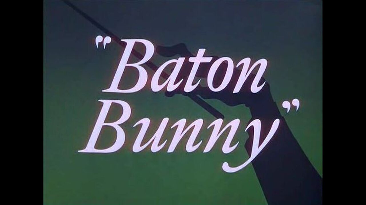 Looney Tunes - Bugs Bunny - Baton Bunny (1959)
