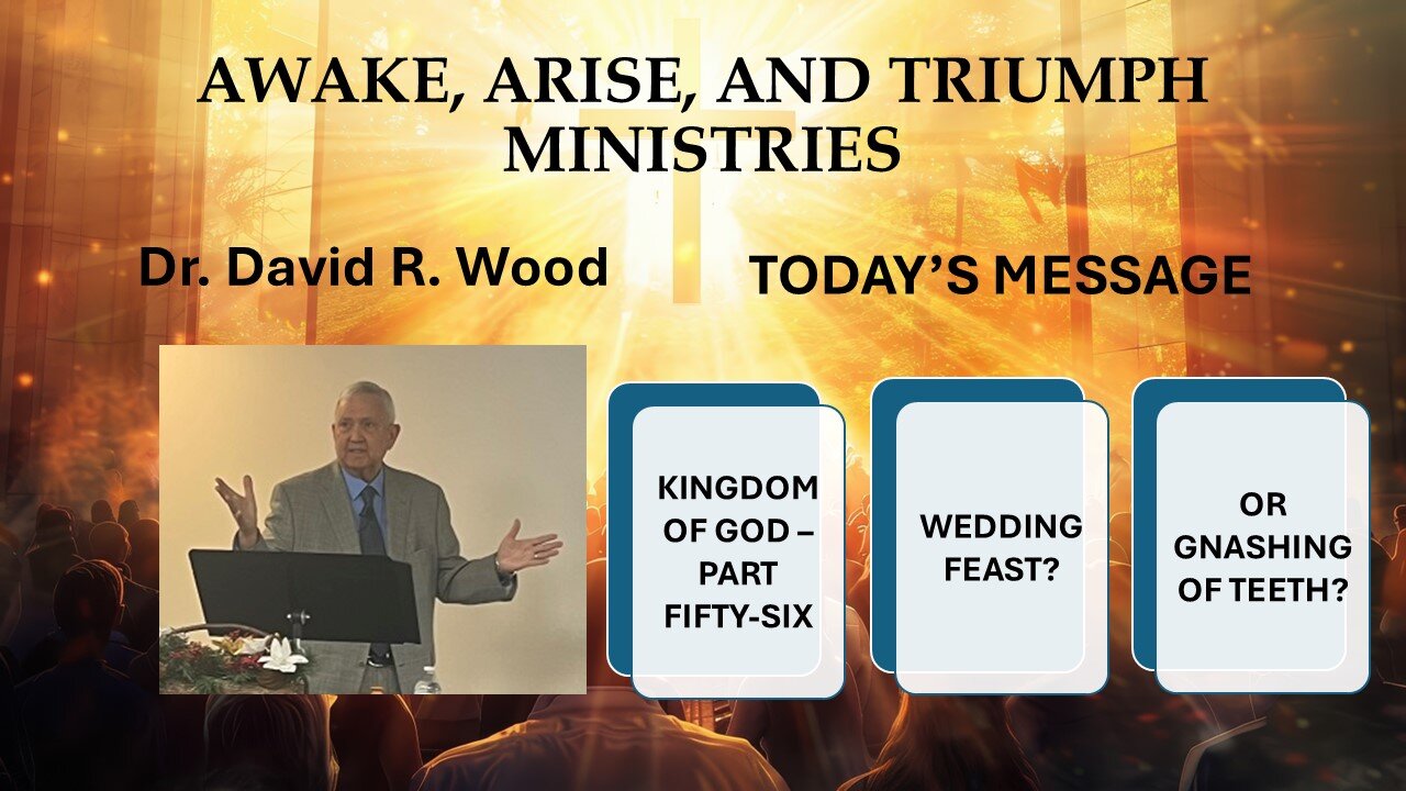 THE KINGDOM OF GOD - PART FIFTY-SIX - FEAST OR CRYING