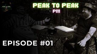 Peak to Peak PM: Episode One - Intro | Global Censorship | 80s War Culture | The Ghost of Greenbriar