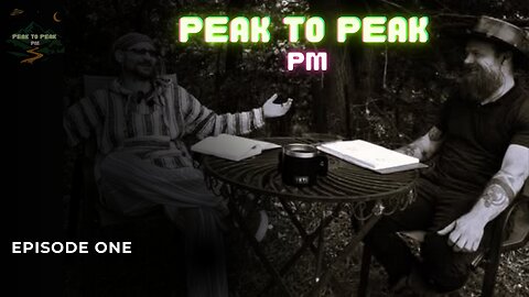 Peak to Peak PM: Episode One: Intro | Global Censorship | 80s War Culture | The Ghost of Greenbriar