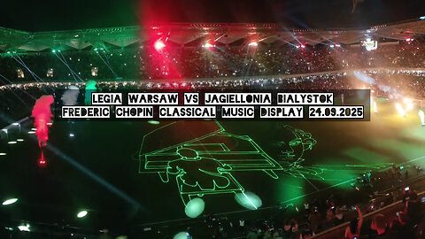 Legia Warsaw vs Jagiellonia Bialystok. Frederic Chopin classical music display 24.09.2025