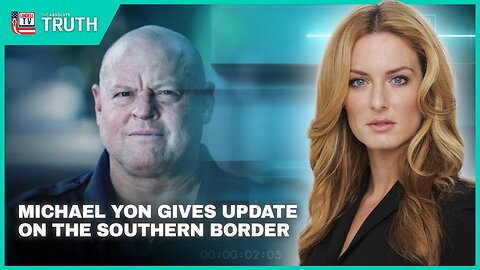 MICHAEL YON GIVES UPDATE ON SOUTHERN BORDER