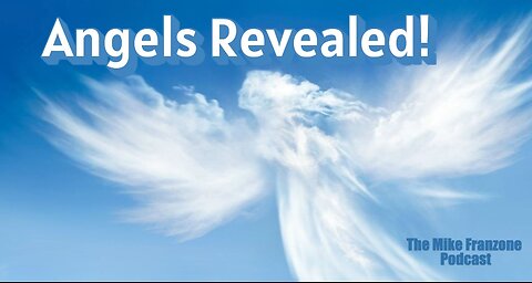 #87 Angels Revealed; Their Appearance, Power, Mission and more