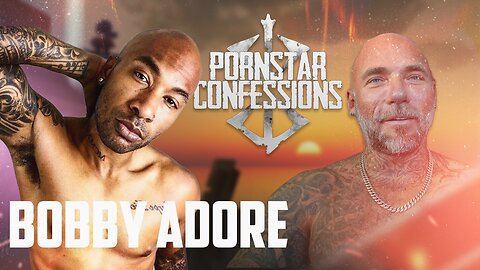 Porn Star Confessions - Bobby Adore (Episode 128)