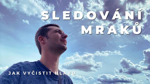 Proč mě baví sledování mraků a proč by to mělo bavit i vás