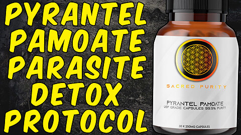 The Pyrantel Pamoate Parasite Detox Protocol