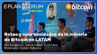 Retos y oportunidades de la minería de Bitcoin en LATAM - Plan ₿ Forum El Salvador 2025