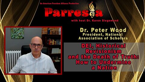 DEI, Historical Revisionism and the Death of Truth: Dr Peter Wood