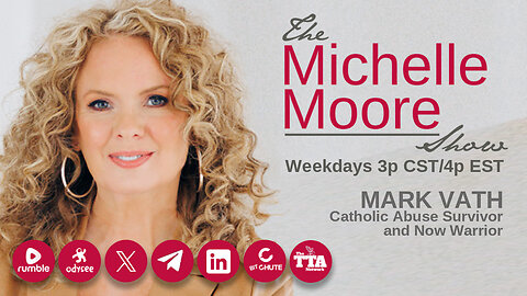 (Thurs, May 15 @ 3p CDT/4p EDT) Guest, Mark Vath 'Catholic Abuse Survivor and Now Warrior' The Michelle Moore Show (May 15, 2025)