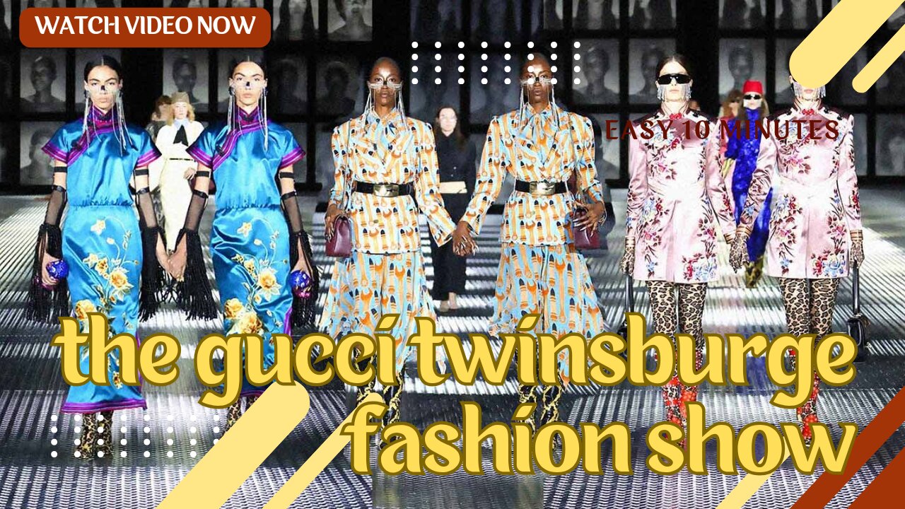 The Gucci Twinsburge Fashion Show