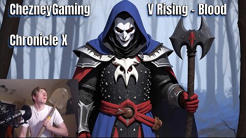 ChezneyGaming: V Rising - Blood Chronicle X: Blind Harvest, Snaring Servants, Slaying Bosses